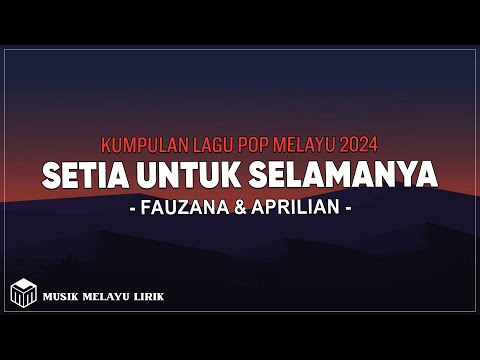 Fauzana & Aprilian - Setia Untuk Selamanya ( Lirik Lagu )