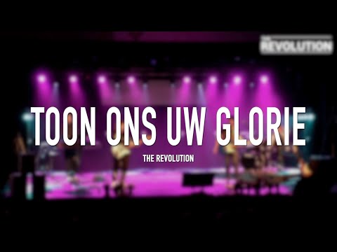 Toon Ons Uw Glorie (LIVE) - Jeugdkerk The Revolution Limburg