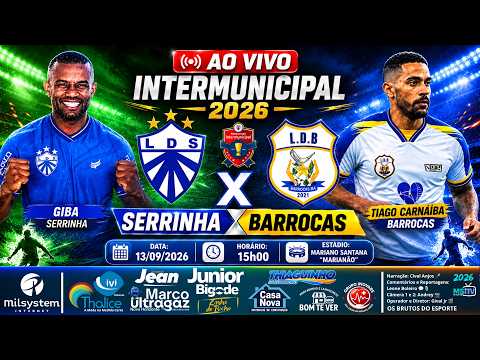 SERRINHA X BARROCAS: AO VIVO E COM IMAGENS | CAMPEONATO INTERMUNICIPAL | 5ª RODADA | 2026