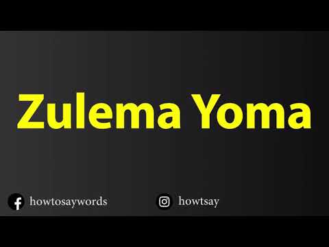 How To Pronounce Zulema Yoma