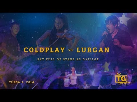 Coldplay Vs Lurgan  "Sky Full of Stars"  as Gaeilge