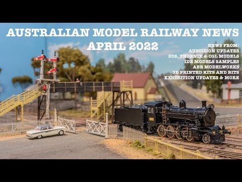 AUSTRALIAN MODEL RAILWAY NEWS: APRIL 2022