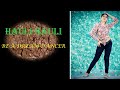 Hauli Hauli Neha Kakkar Garry Sandhu Tanishk B Mellow Dancer Be A Dream Dancer