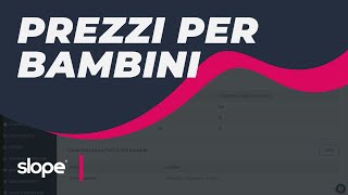 Come gestire ed impostare prezzi per bambini in Hotel | Slope