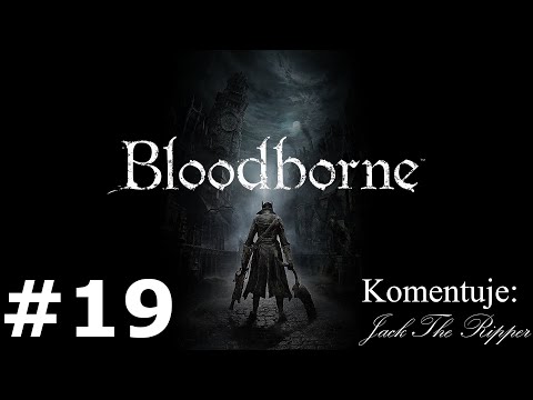Zagrajmy w Bloodborne odc 19 - Ruchome schody