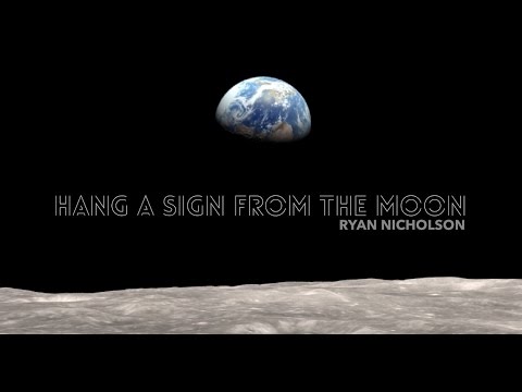 RyanNicholson.Com | Hang A Sign From The Moon (Official) [HD] Avail on iTunes, Apple Music & Spotify