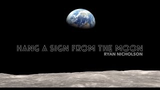 RyanNicholson.Com | Hang A Sign From The Moon (Official) [HD] Avail on iTunes, Apple Music &amp; Spotify