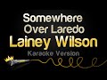 Lainey Wilson Somewhere Over Laredo Karaoke Version