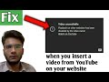 How To Fix Video Unavailable Playback On Other Websites Has Disabled By Owner Watch On Youtube