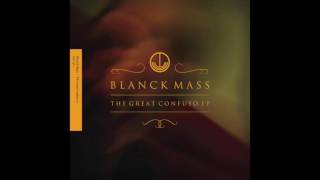 Blanck Mass - Detritus (Konx-Om-Pax Remix)