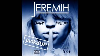 Don't Tell 'Em [MASHUP] (Jeremih, Ty Dolla $ign, Pitbull, 50 Cent, G Unit, French Montana & YG)