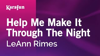 Help Me Make It Through The Night - LeAnn Rimes | Karaoke Version | KaraFun