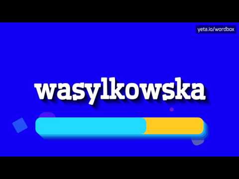 WASYLKOWSKA - HOW TO SAY WASYLKOWSKA? #wasylkowska