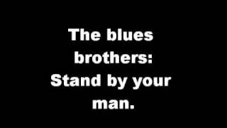The Blues Brothers - stand by your man