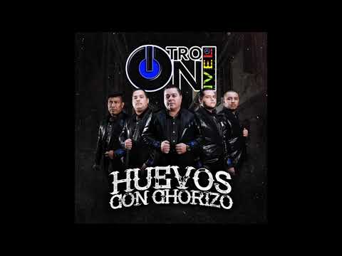 Otro Nivel Huevos Con Chorizo  estudio  2020