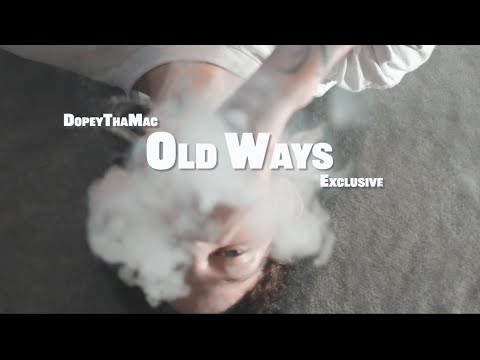 DopeyThaMac - Old Ways (Excluisve)