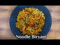 Noodle Biryani Chicken Noodle Biryani How To Make Noodle In Biryani Style
