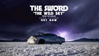 The Sword - The Wild Sky (Audio)