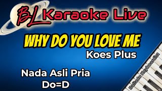 Download lagu Karaoke Why Do You Love Me || Koes Plus || Nada Asli Pria Do=D mp3 Download lagu Karaoke Why Do You Love Me || Koes Plus || Nada Asli Pria Do=D mp3