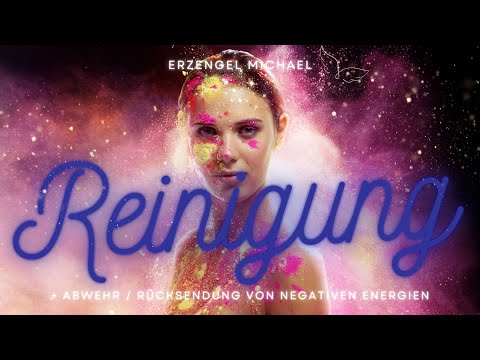 Reinigung & Abwehr / Rücksendung von negativen Energien in Liebe & Achtsamkeit - Erzengel Michael 💖