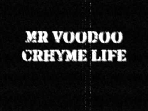 Mr Voodoo - Crhyme Life (HQ Demo)