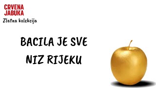 CRVENA JABUKA - BACILA JE SVE NIZ RIJEKU