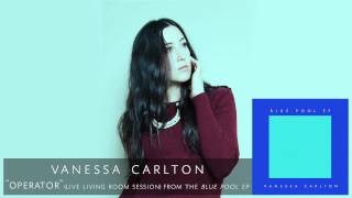 Vanessa Carlton - Operator (Live Living Room Session) [Audio Only]