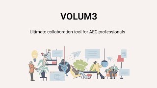 Meet VOLUM3 - a collaborative platform for AEC professionals