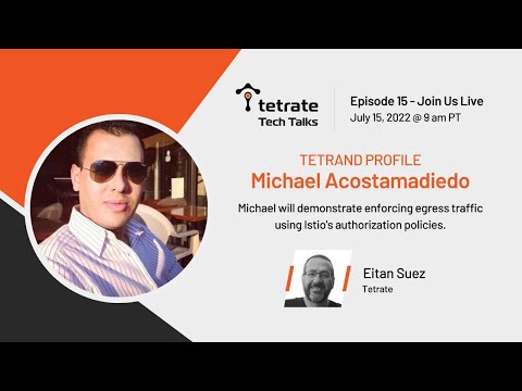 Tech Talks Episode 15: Configuring egress in Istio, with Michael Acostamadiedo