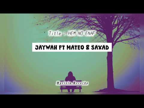 Jaywah X Mateo X Saxad - HEM NO ENAF. [UPRIZIN RECORDS]