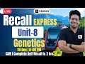 Unit-8 | Genetics | Recall Express | Superfast Recalling | Virendra Singh | CSIR | GATE | DBT