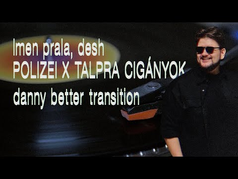 POLIZEI x TALPRA CIGÁNYOK (Danny Better 126-94 Transition) [TIKTOK EDIT]