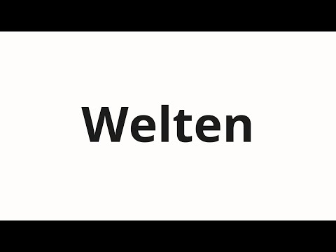 How to pronounce Welten