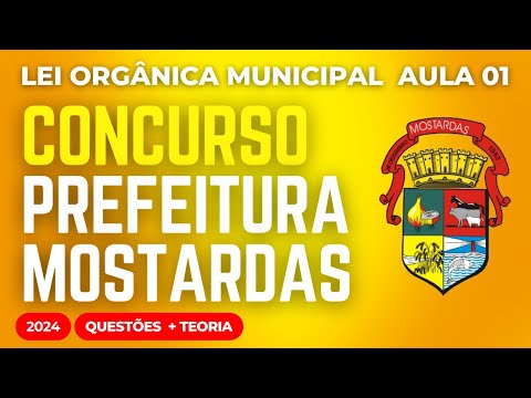 Concurso Público Mostardas RS Lei Orgânica Municipal Aula 01 Mostardas RS 2024