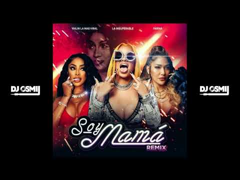 Soy Mama Remix - La Insuperable ❌ Farina ❌Yailin la más viral (Dj Osmii Extended)