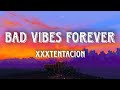 Bad Vibes Forever XXXTENTACION Lyrics Orkai