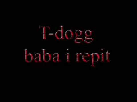 T- Dog Baba i Repit