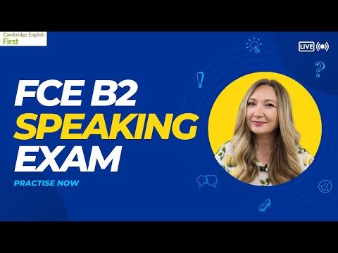 B2 FIRST FCE SPEAKING EXAM SIMULATION PRACTICE