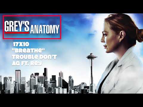 Grey's Anatomy Soundtrack - (17x10) - "Trouble Don't" by AG Ft. Rey