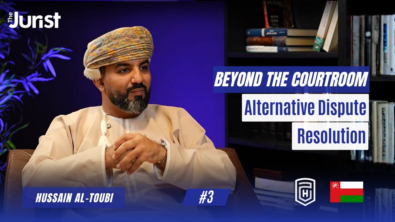  The Mediator’s Edge | The Jurist Podcast Ep. 3: How Oman is Rewriting Disputes – Hussain Al-Toubi