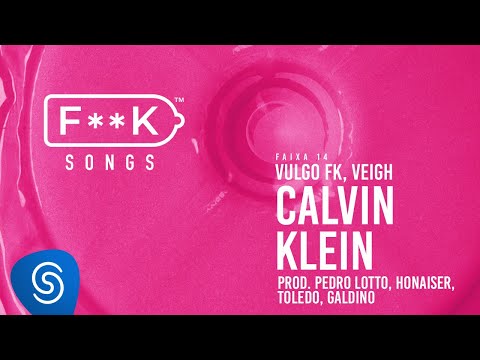 14. Vulgo FK, Veigh - CALVIN KLEIN (Pedro Lotto, Honaiser, Toledo, Galdino) [F**K SONGS]