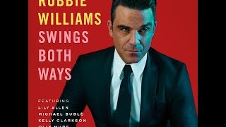 Robbie Williams - [Preview] Swings Both Ways (Deluxe Edition)