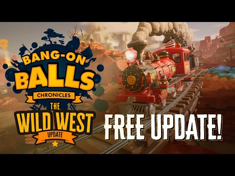 Bang-On Balls: Chronicles - Free Wild West Update | Launch Trailer (PC, PS, XB)