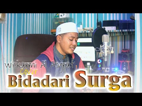 BIDADARI SURGA || LIVE COVER BY WISKARMI AL ASYRAF