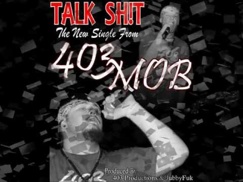 403 MOB - Talk Shit - Song