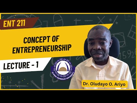 LECTURE 1-ENT 211 (Entrepreneurship and Innovation) | OOU | CCMAS| Dr. Oludayo O. Ariyo
