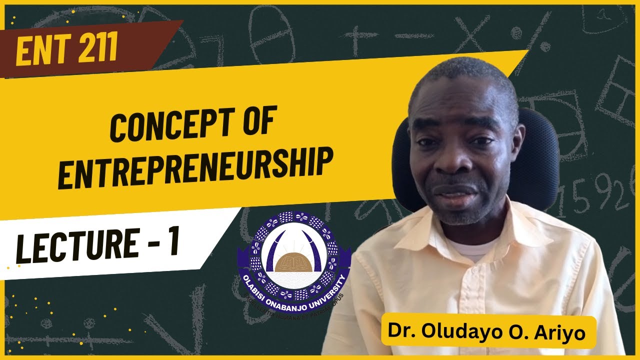LECTURE 1-ENT 211 (Entrepreneurship and Innovation) | OOU | CCMAS| Dr. Oludayo O. Ariyo