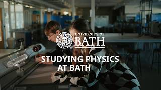 Studying Physics at the University of Bath