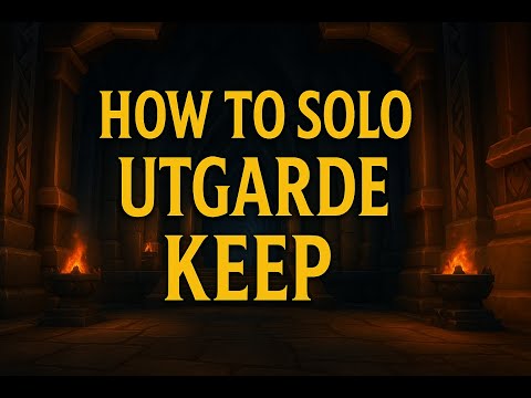 How to Solo Utgarde Keep Heroic | WoW WotLK Dungeon Guide