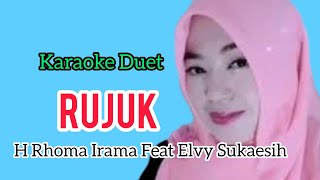 Download lagu RUJUK - RHOMA IRAMA - KARAOKE DUET mp3